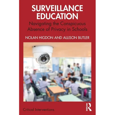Surveillance Education: Navigating the Conspicuous Absence of Privacy in Schools