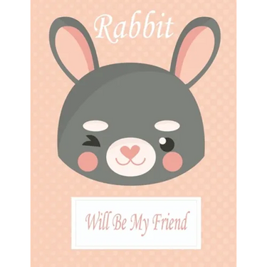 Rabbit Will Be My Friend: Animal Coloring book Great Gift for Kids Boys & Girls, Ages 4-8