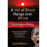 A Veil of Blood Hangs Over Africa: The Birthplace of Slavery