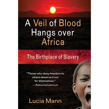 A Veil of Blood Hangs Over Africa: The Birthplace of Slavery
