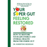 Your Super Gut Feeling Restored - How to Restore Your Life Energy and Overall Health from The Inside Out