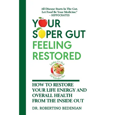 Your Super Gut Feeling Restored - How to Restore Your Life Energy and Overall Health from The Inside Out