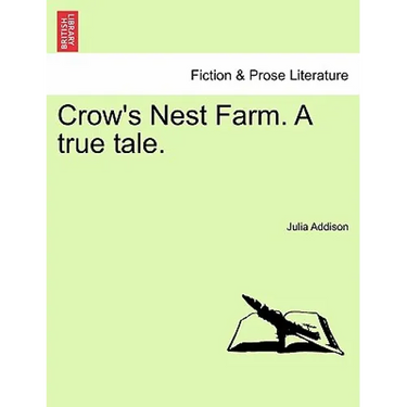 Crow's Nest Farm. a True Tale.