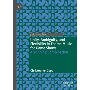 Unity, Ambiguity, and Flexibility in Theme Music for Game Shows: A Winning Combination