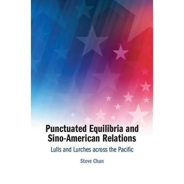 Punctuated Equilibria and Sino-American Relations