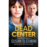 Dead Center: Truth Seekers - Book 5