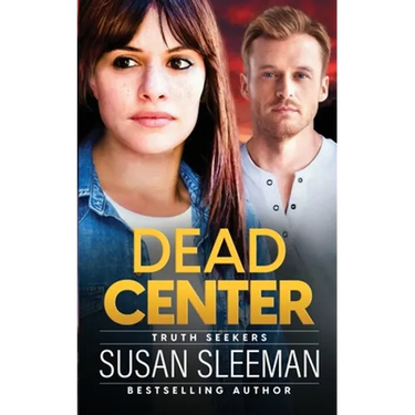 Dead Center: Truth Seekers - Book 5
