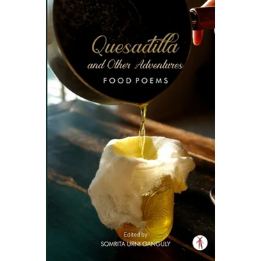 Quesadilla and Other Adventures: Food Poems