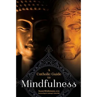 A Catholic Guide to Mindfulness