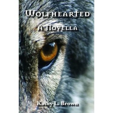 Wolfhearted: A Novella