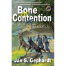 Bone of Contention: Third Book in the XK9 "Bones" Trilogy