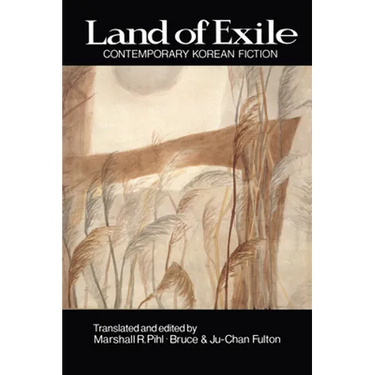 Land of Exile: Contemporary Korean Fiction: Contemporary Korean Fiction