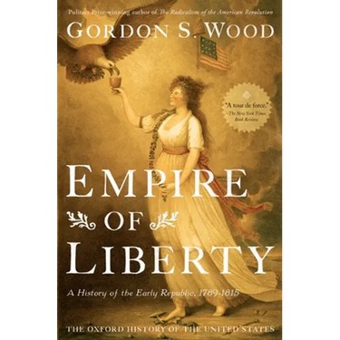 Empire of Liberty: A History of the Early Republic, 1789-1815