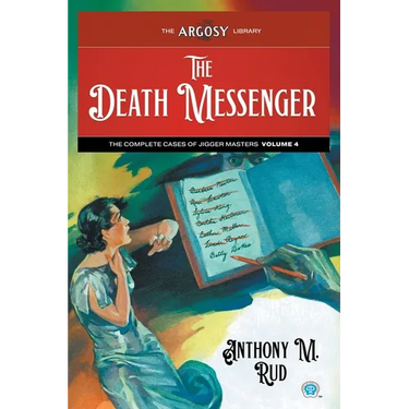 The Death Messenger: The Complete Cases of Jigger Masters, Volume 4