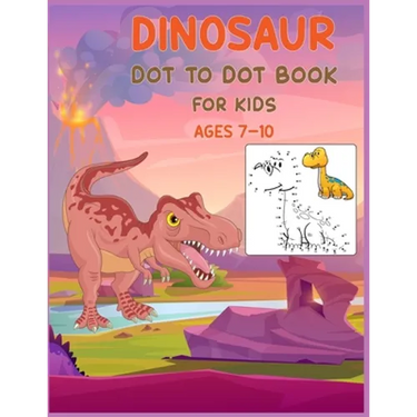 Dinosaur Dot to Dot Book For Kids Ages 7-10: Connect the dot Activities for Learning