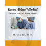 Emergency Medicine: To The Point! Written and Oral Board Review