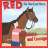 Red The One-Eyed Horse: Confidence and Courage
