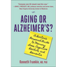 Aging or Alzheimer's?: A Doctor's Personal Guide to Memory Loss, Cognitive Decline, and Dementia
