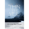 Thin The Veil: Living and Dying Within Celtic Spirituality