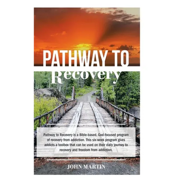 Pathway to Recovery: A Spiritually Based Program of Recovery