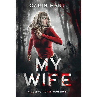 My Wife: a Slasher Dark Romance