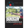 Handgun Fundamentals for the New Shooter