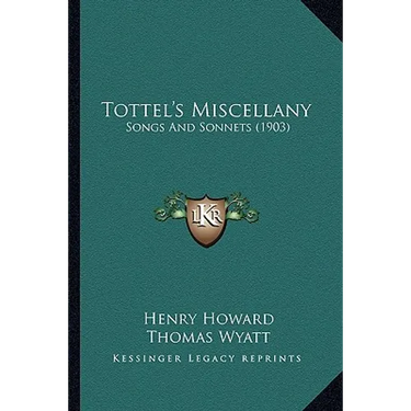 Tottel's Miscellany: Songs And Sonnets (1903)