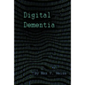 Digital Dementia