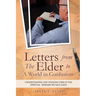 Letters from The Elder to a World in Confusion: Understanding and Standing Firm in The Spiritual Warfare We Face Daily