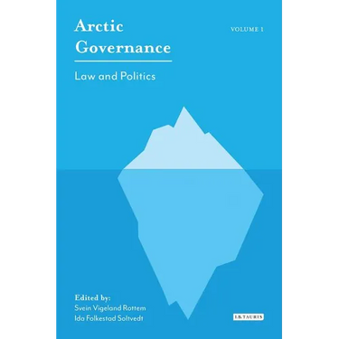 Arctic Governance: Volume 1: Law and Politics