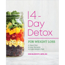 14-Day Detox for Weight Loss: A Meal Plan & Easy Recipes to Lose Weight, Fast