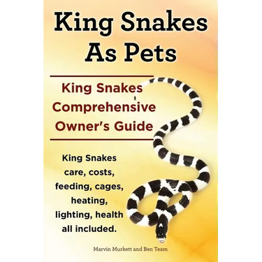 King Snakes as Pets. King Snakes Comprehensive Owner's Guide. Kingsnakes Care, Costs, Feeding, Cages, Heating, Lighting, Health All Included.