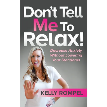 Don't Tell Me to Relax!: Decrease Anxiety Without Lowering Your Standards