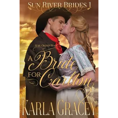 Mail Order Bride - A Bride for Carlton: Sweet Clean Historical Western Mail Order Bride Mystery Romance