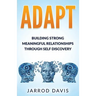 Adapt: Building Strong Meaningful Relationships Through Self Discovery