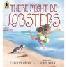 There Might Be Lobsters