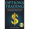 Options Trading: A 21 Days Step by Step Guide to Invest like a Professional Options Trader