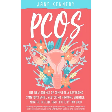 Pcos: The New Science of Completely Reversing Symptoms