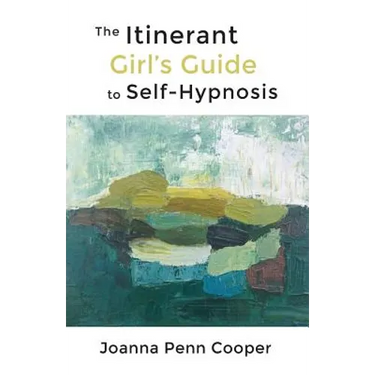 The Itinerant Girl's Guide to Self-Hypnosis