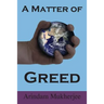 A Matter of Greed