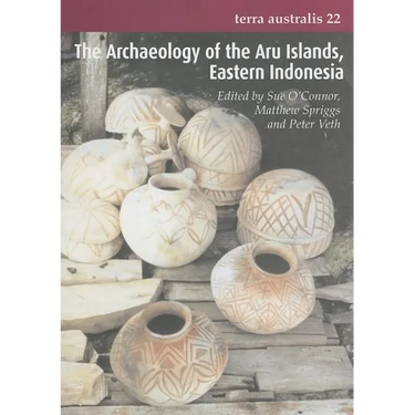 The Archaeology of the Aru Islands, Eastern Indonesia