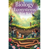 Biology Basic Ecosystems for Kids: Food Chains, Biomes, Habitats, Nutrient Cycles, and How Nature Stays in Balance