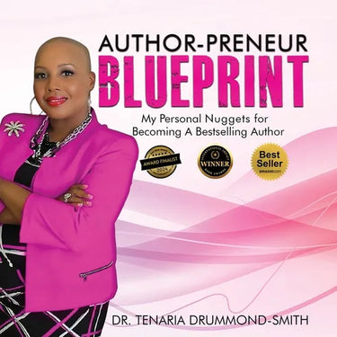 Author-Preneur Blueprint: My Personal Nuggets for Becoming A Bestselling Author