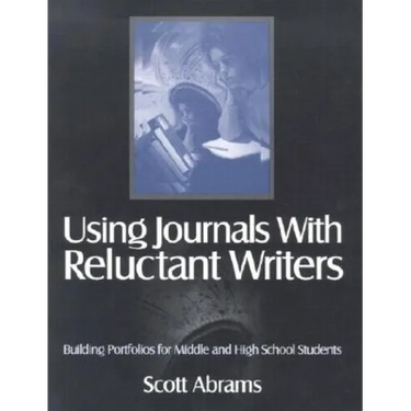 Using Journals with Reluctant Writers: Building Portfolios for Middle and High School Students