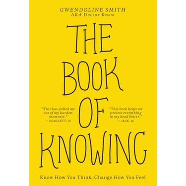 The Book of Knowing: Know How You Think, Change How You Feel