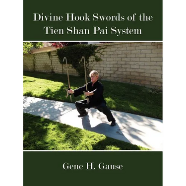 Divine Hook Swords of the Tien Shan Pai System