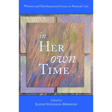 In Her Own Time: Women and Development Issues in Pastoral Care