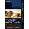 Travels in Arabia Deserta, Vol. I (in Two Volumes)