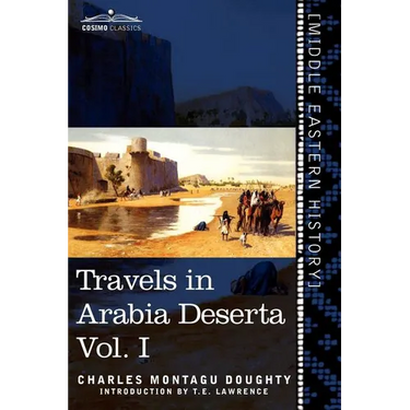 Travels in Arabia Deserta, Vol. I (in Two Volumes)