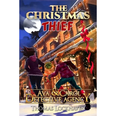 The Christmas Thief (Book 9): Ava & Carol Detective Agency